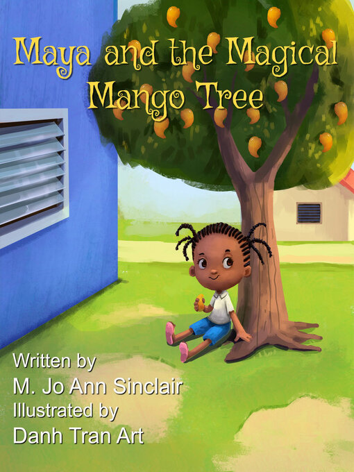 Title details for Maya and the Magical Mango Tree by M. Jo Sinclair - Available